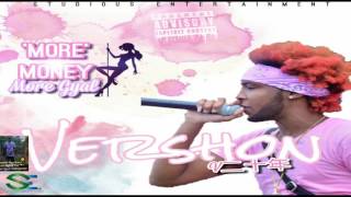 Vershon - More Money, More Gyal - November 2016