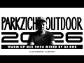 Parkzicht Outdoor 2026 Warm Up Mix By DJ Rob