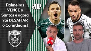 ‘O Palmeiras está invicto e, pra mim, contra o Corinthians…’: veja debate após 1 a 0 no Santos