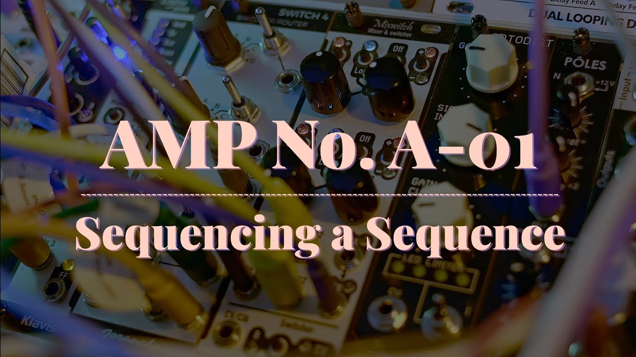The Archive of Modular Patches - No. A-01 - sequencing a sequence