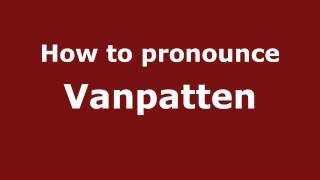 How to pronounce Vanpatten