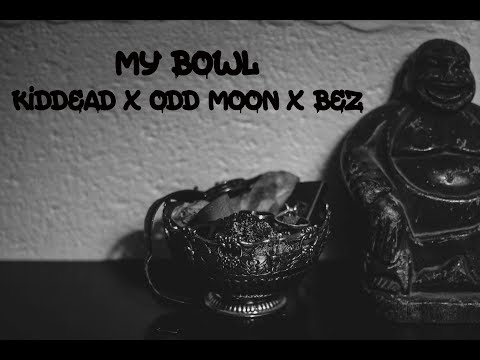My Bowl - kidDEAD X Odd Moon X BEZ