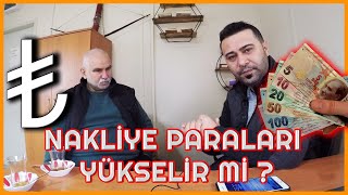 NAKLİYE PARALARI YÜKSELECEK Mİ ? (BOL SOHBET MUHABBET)