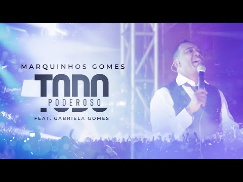 Todo Poderoso - Marquinhos Gomes ft. Gabriela Gomes - DVD Ele Não Desiste de Você