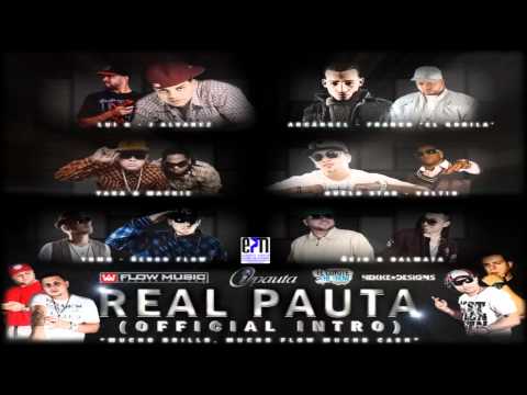 Real Pauta 2 (Official Intro) "Mucho Brillo, Mucho Flow Mucho Cash" [LYRICS(c)2010]