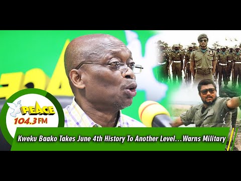 Kweku Baako Takes June 4th History To Another Level…Warns Military