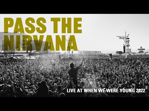 Video thumbnail for Pass The Nirvana (Live From When We Were Young ’22)