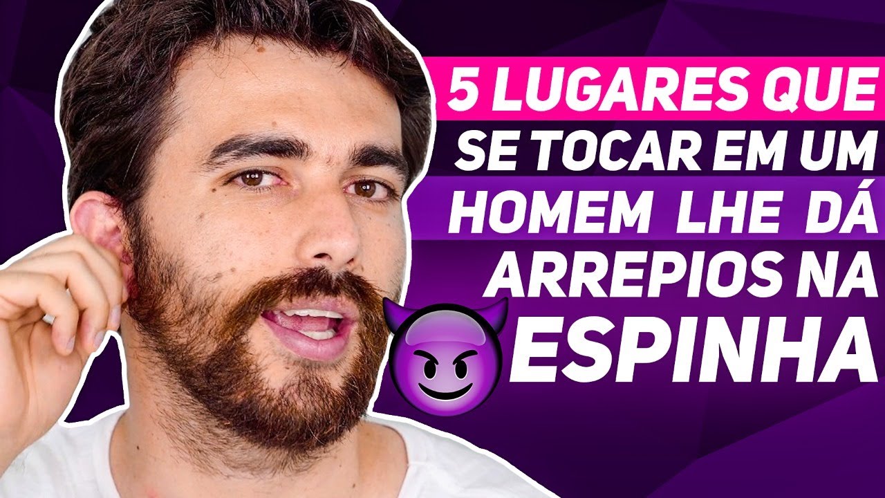 5 lugares que se tocar em um HOMEM  LHE  da arrepios na espinha