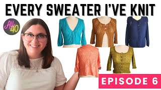 Episode 6 - Every Sweater I've Ever Knit - 13 Years of Patterns, Yarn, AND More!
