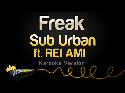 Sub Urban ft. REI AMI - Freak (Karaoke Version)