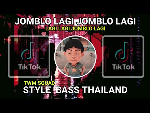 DJ JOMBLO LAGI STYLE THAILAND FULLBASS | TWM SQUAD