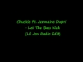 Chuckie Ft. Jermaine Dupri - Let The Bass Kick (Lil Jon Radio Edit) HQ!