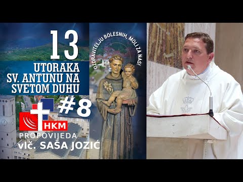 Propovijed vlč. Saše Jozića - osmi utorak u čast sv. Antuna Padovanskog