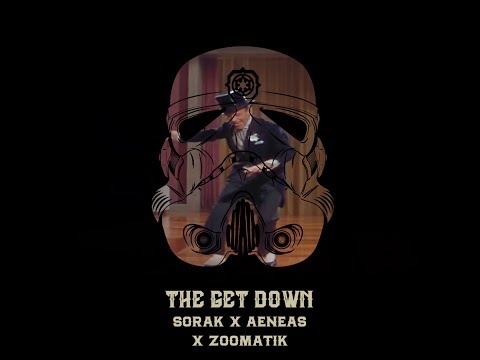 Sorak - The Get Down Ft.  Aeneas (Prod.  Zoomatik)[Welcome To The Dark Side]