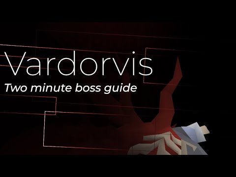 Two Minute Boss Guide- Vardorvis
