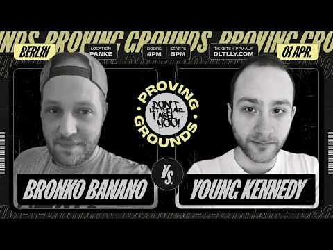 Bronko Banano vs Young Kennedy // Proving Grounds @ Berlin // DLTLLY