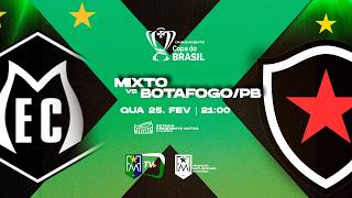 MIXTO-MT X BOTAFOGO-PB - 2° FASE DA COPA DO BRASIL 2026
