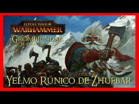 Batalla de Aventura Legendario #3 Grombrindal, Yelmo Rúnico de Zhufbar - Total War Warhammer