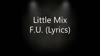 Download lagu Little Mix - F.U. (Lyrics) mp3