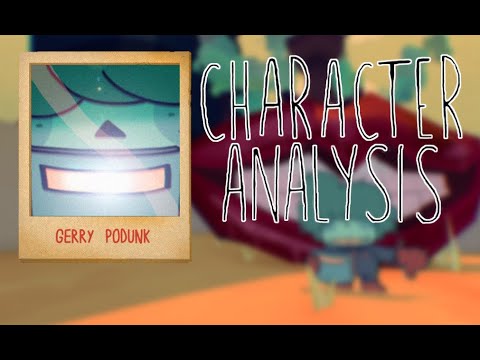 Gerry Podunk Character Analysis - A Smile For Me Video Essay