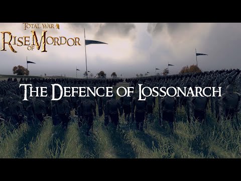 THE DEFENCE OF LOSSONARCH - Rise of Mordor [Cinematic]
