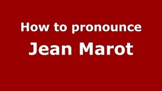 How to pronounce Jean Marot