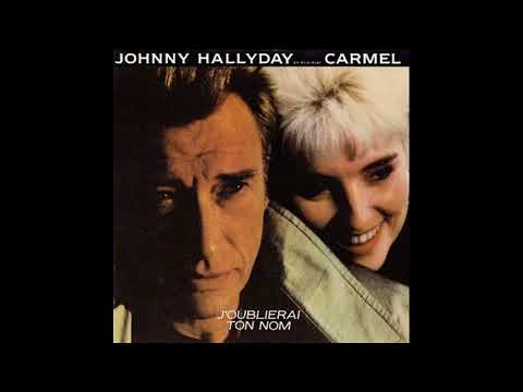 Johnny Hallyday & Carmel - J'oublierai Ton Nom [Remastérisé]
