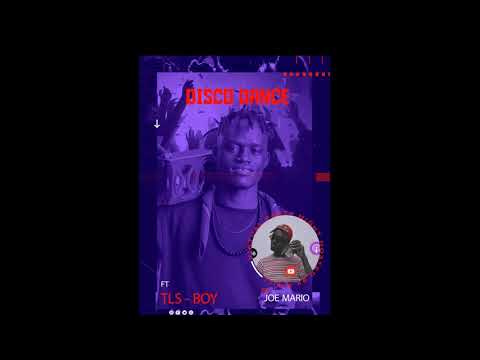 Tls-Boy ft Joe mario (disco dance)