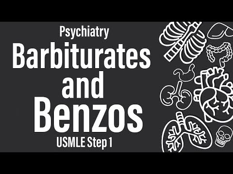 Barbiturates and Benzodiazepines (Psychiatry) (Pharmacology) - USMLE Step 1