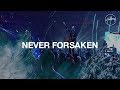 Never Forsaken - Hillsong Worship