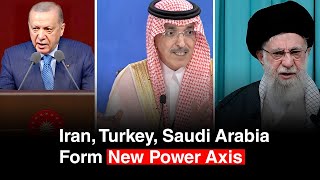 Iran, Turkey, and Saudi Arabia unite; Israel worries about isolation.