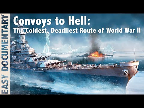 Convoys to Hell: The Coldest, Deadliest Route of World War II - Full Documentary