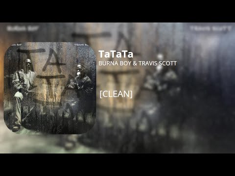 TaTaTa - Burna Boy & Travis Scott (clean)