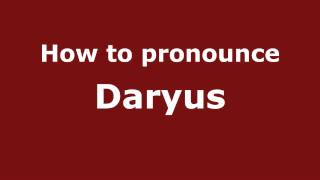 How to pronounce Daryus