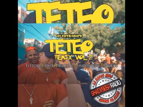El Fecho RD X You R X Bulin 47,Quimico Ultra Mega,Shadow Blow   Teteo Remix Vol2  (ShadyBeer Radio)
