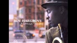 Roy Hargrove '06 Nothing Serious   08 Invitation