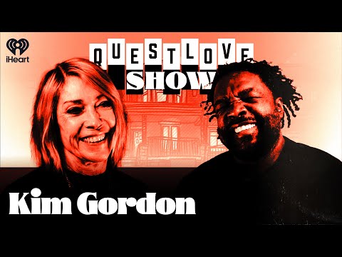 Kim Gordon | The Questlove Show