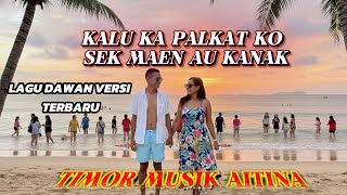 Download lagu AITINA KALU KA PALKAT KO SEK MAEN AU KANAK|| LAGU DAWAN VERSI TERBARU mp3 Download lagu AITINA KALU KA PALKAT KO SEK MAEN AU KANAK|| LAGU DAWAN VERSI TERBARU mp3