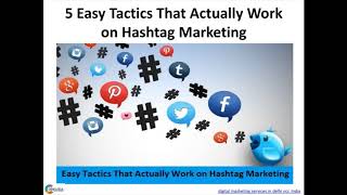 5 Easy Tactics That Actually Work on Hashtag Marketing