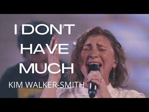 Kim Walker-Smith - I Don't Have Much | Mission House (Worship Cover)
