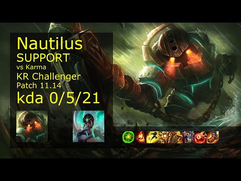 Nautilus Support vs Karma - KR Challenger 0/5/21 Patch 11.14 Gameplay // [롤] 노틸러스 vs 카르마 서폿