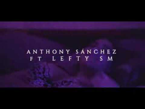 @Anthony Sanchez Ft. @Lefty sm OFICIAL - Monotonía