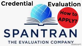 How to Apply for a Credential Evaluation SPANTRAN (The Evaluation Company)?