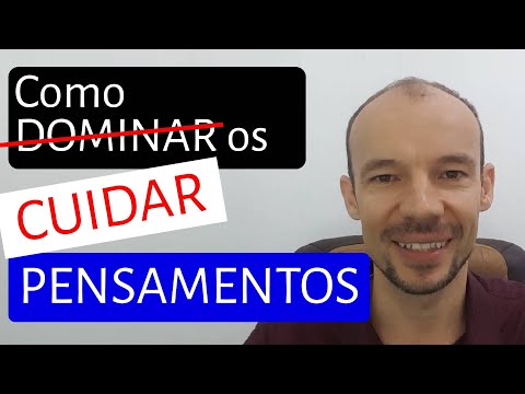 #57 Como DOMINAR os PENSAMENTOS | Cuidando