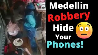 Medellin Robbery at Restaurant- Hide your Cell phones! | Colombia| Cartagena updates