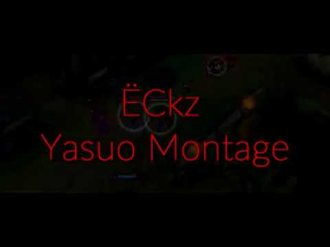 Eckz Yasuo Montage