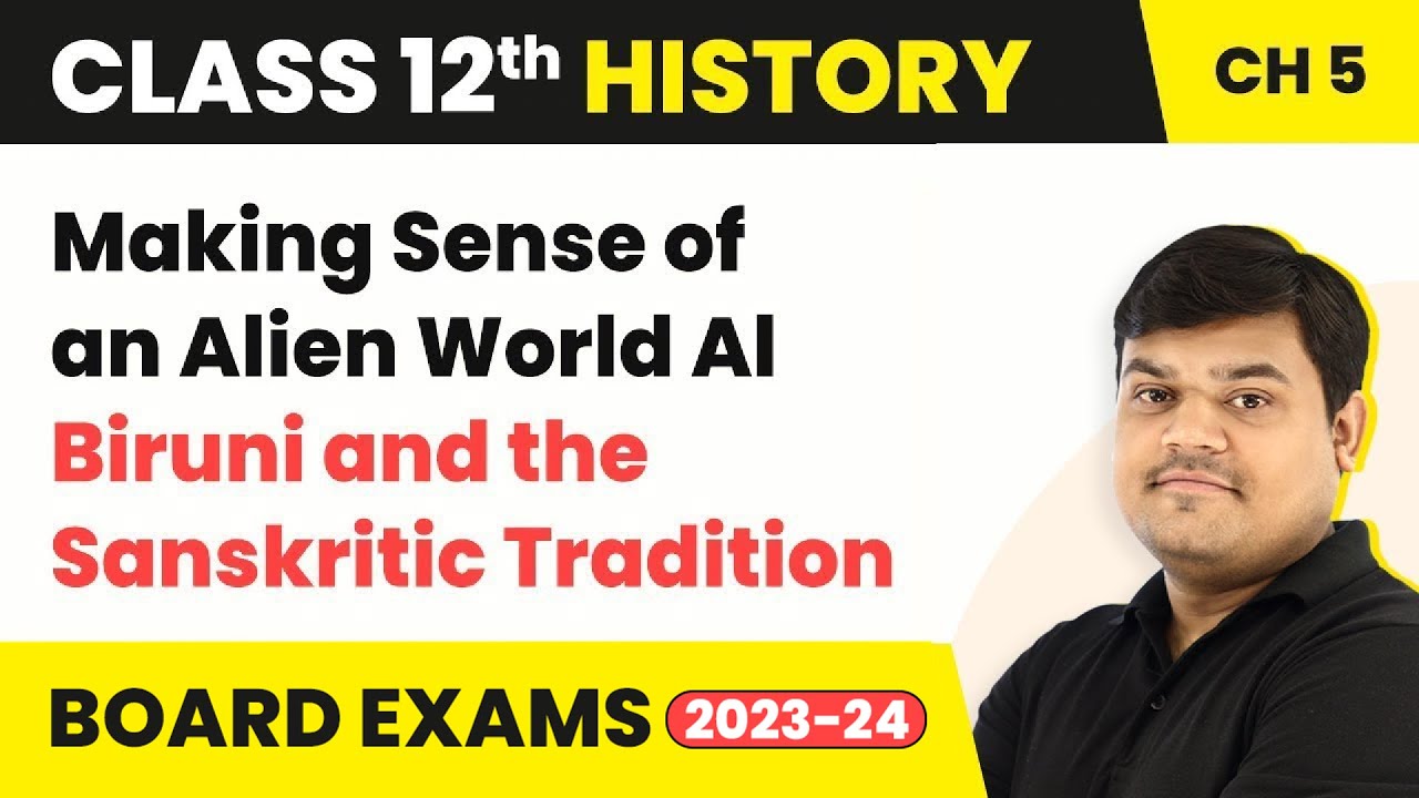 Class 12 History Ch 5 Making Sense of an Alien World Al-Biruni and the Sanskritic Tradition 2022-23