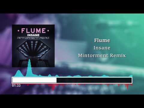 Flume - Insane (Mintorment Remix)