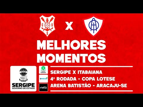 MELHORES MOMENTOS: SERGIPE 3 X 1 ITABAIANA | COPA LOTESE GOVERNO DO ESTADO - 2025
