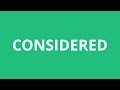 How To Pronounce Considered - Pronunciation Academy